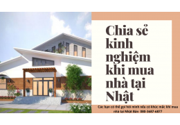 Chia sẻ kinh nghiệm khi mua nhà tại Nhật